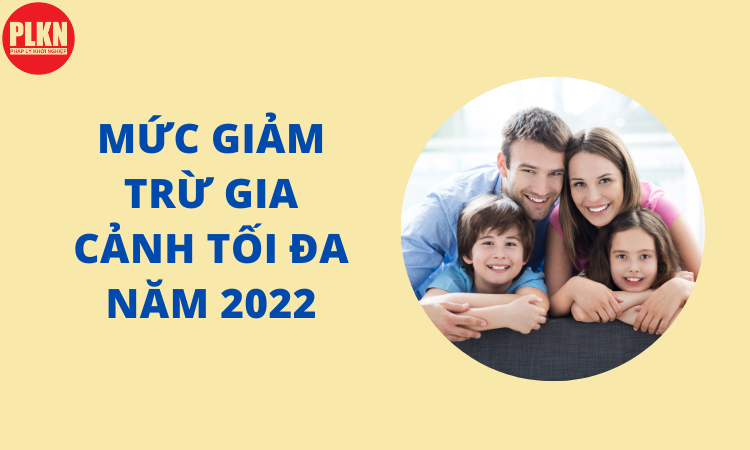 muc-giam-tru-gia-canh-toi-da-nam-2022