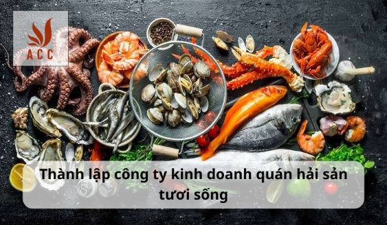 thanh-lap-cong-ty-kinh-doanh-quan-hai-san-tuoi-song