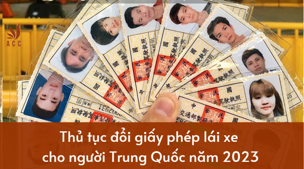 Thủ tục đổi giấy phép lái xe cho người Trung Quốc năm 2023