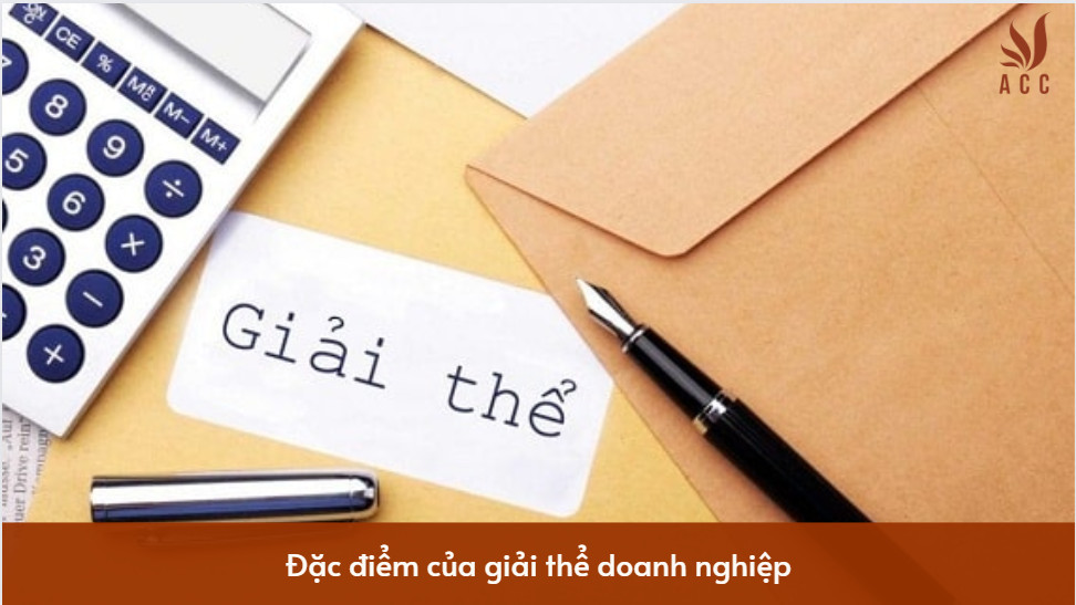 Đặc điểm của giải thể doanh nghiệp