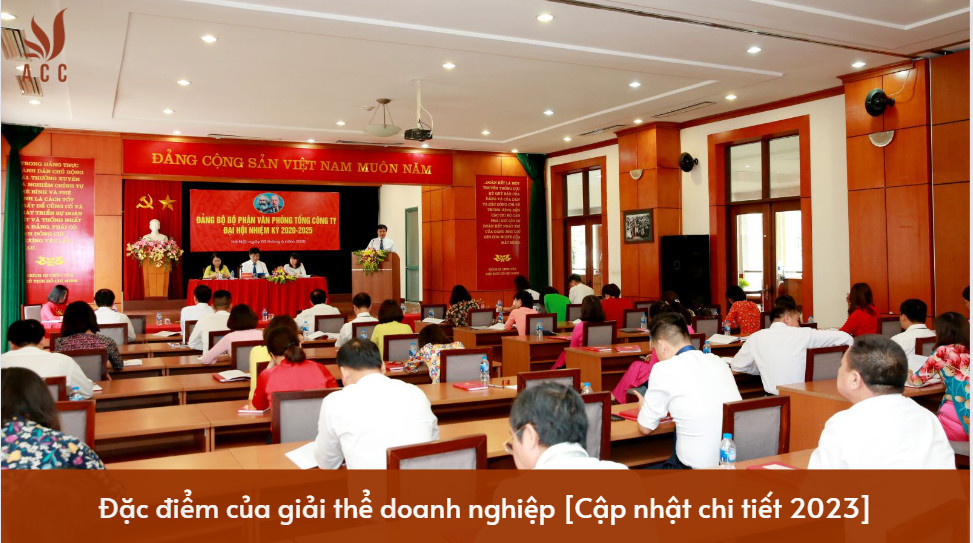 Đặc điểm của giải thể doanh nghiệp [Cập nhật chi tiết 2023]