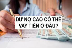 Dư nợ cao có vay thế chấp được không