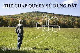quy định thế chấp quyền sử dụng đất