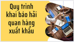 quy trình khai báo hải quan hàng xuất khẩu