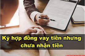 ký hợp đồng vay tiền nhưng chưa nhận tiền