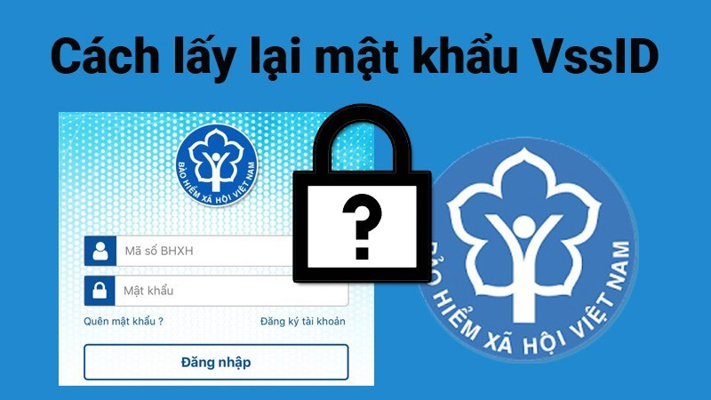Quên mật khẩu VssID và cách cấp lại mật khẩu ứng dụng VssID