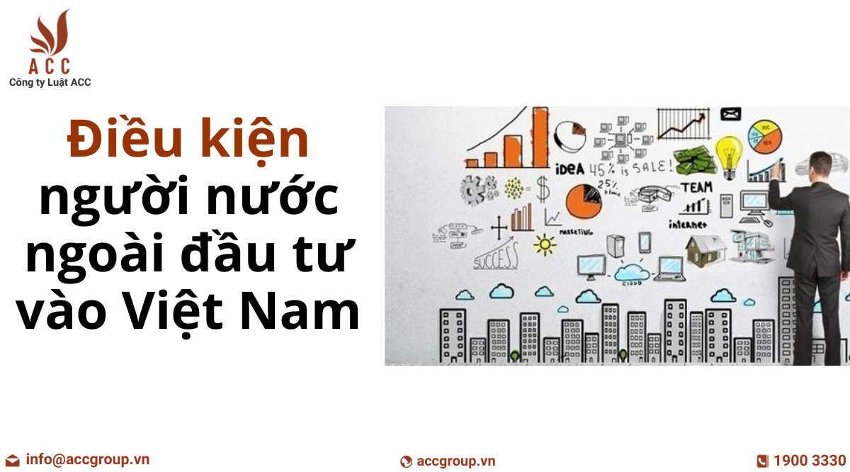 cac-dieu-kien-nguoi-nuoc-ngoai-dau-tu-vao-viet-nam