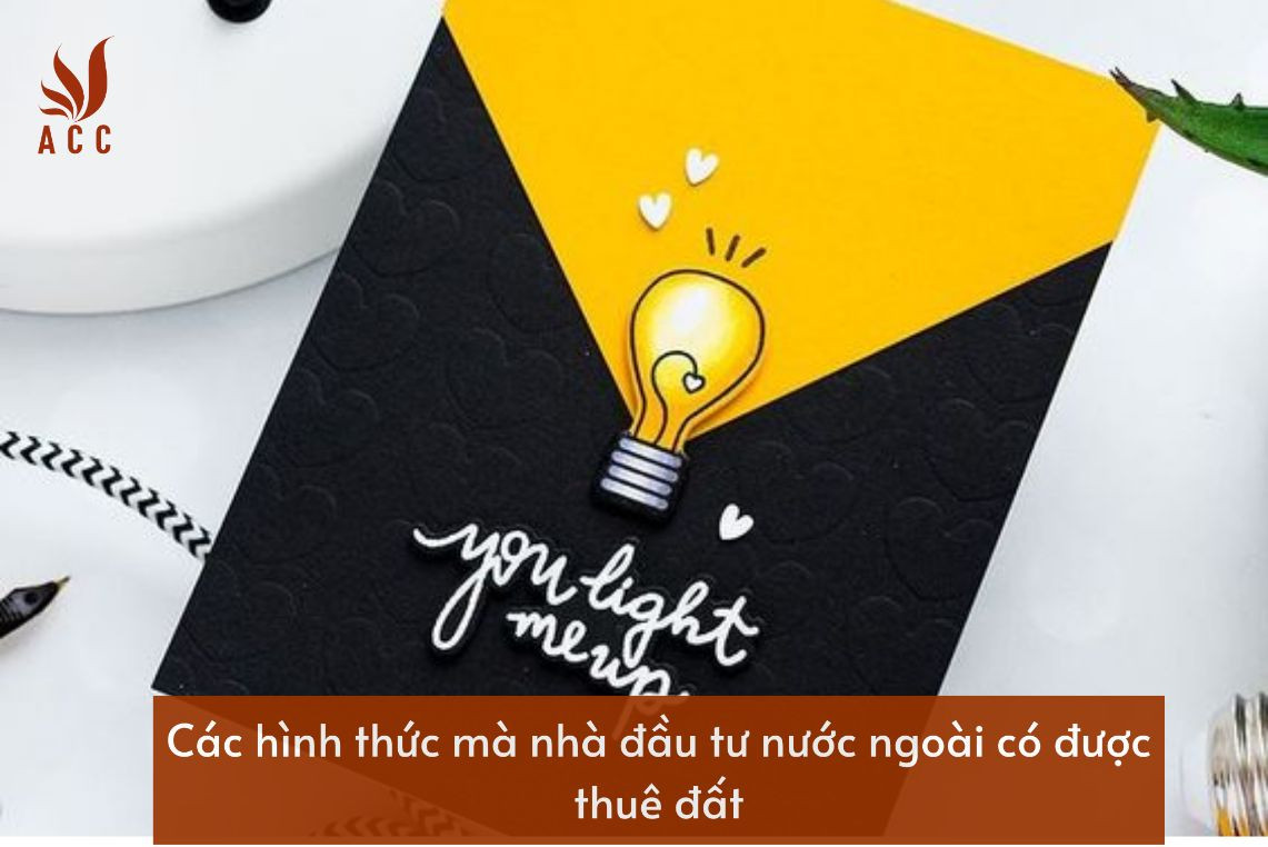 cac-hinh-thuc-ma-nha-dau-tu-nuoc-ngoai-co-duoc-thue-dat