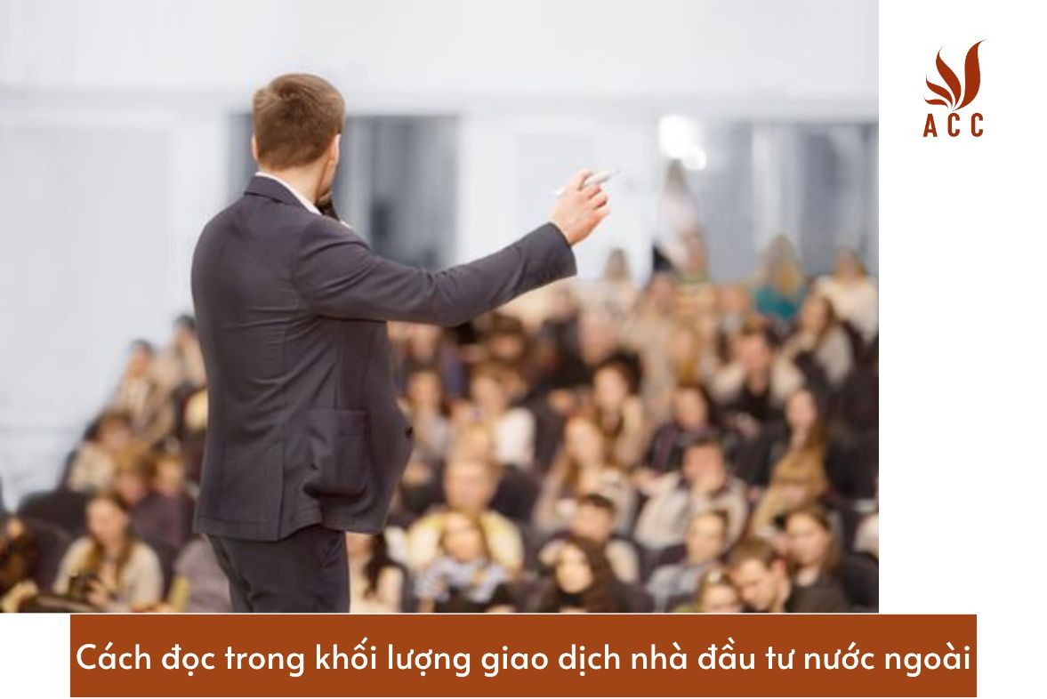 cach-doc-trong-khoi-luong-giao-dich-nha-dau-tu-nuoc-ngoai