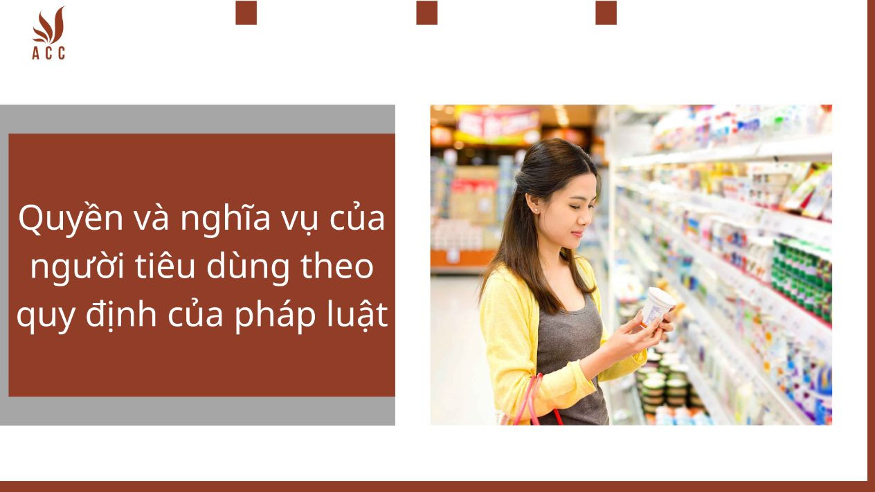 Quyền và nghĩa vụ của người tiêu dùng theo quy định của pháp luật