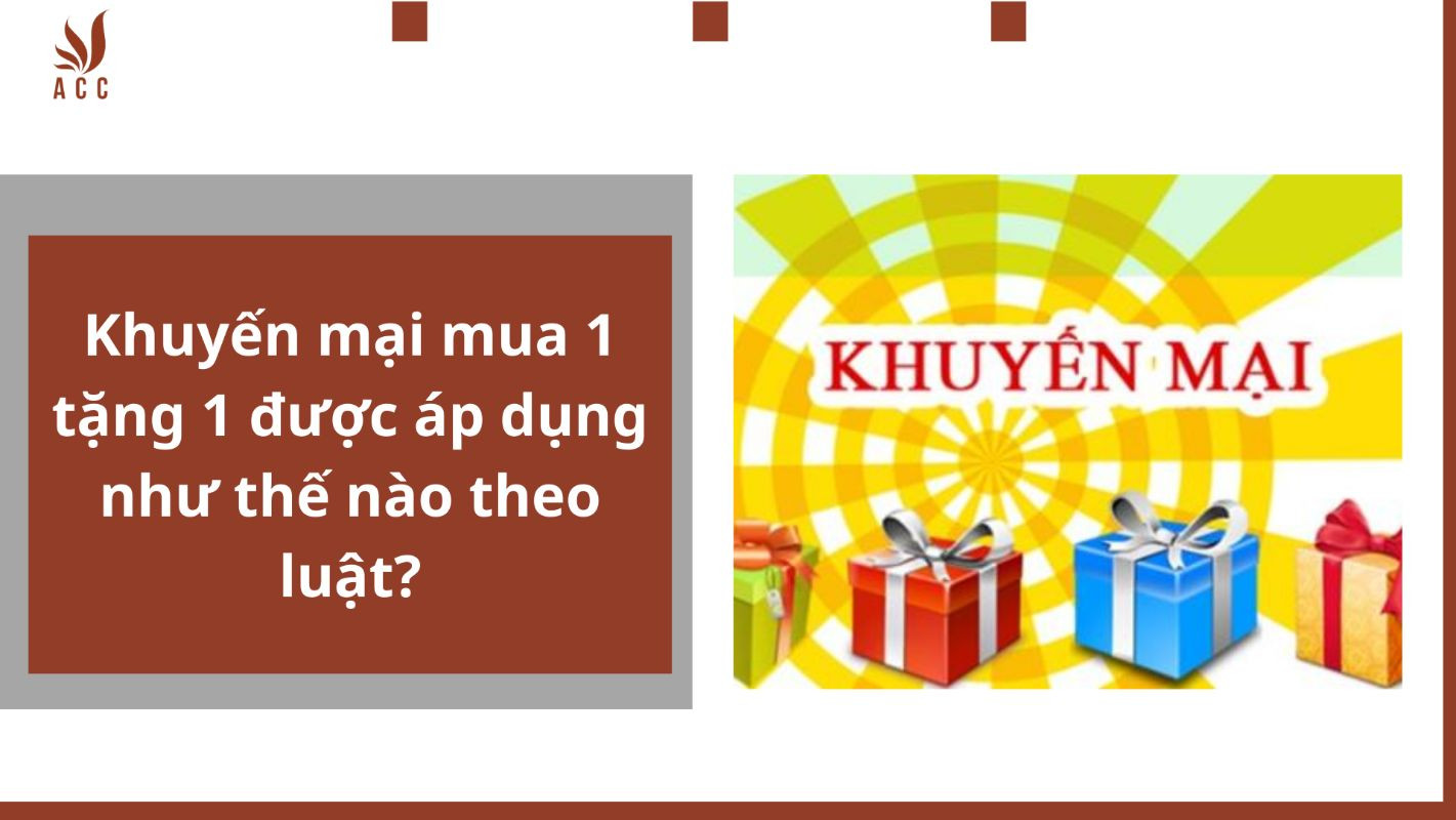 Khuyến mại mua 1 tặng 1 được áp dụng như thế nào theo luật?