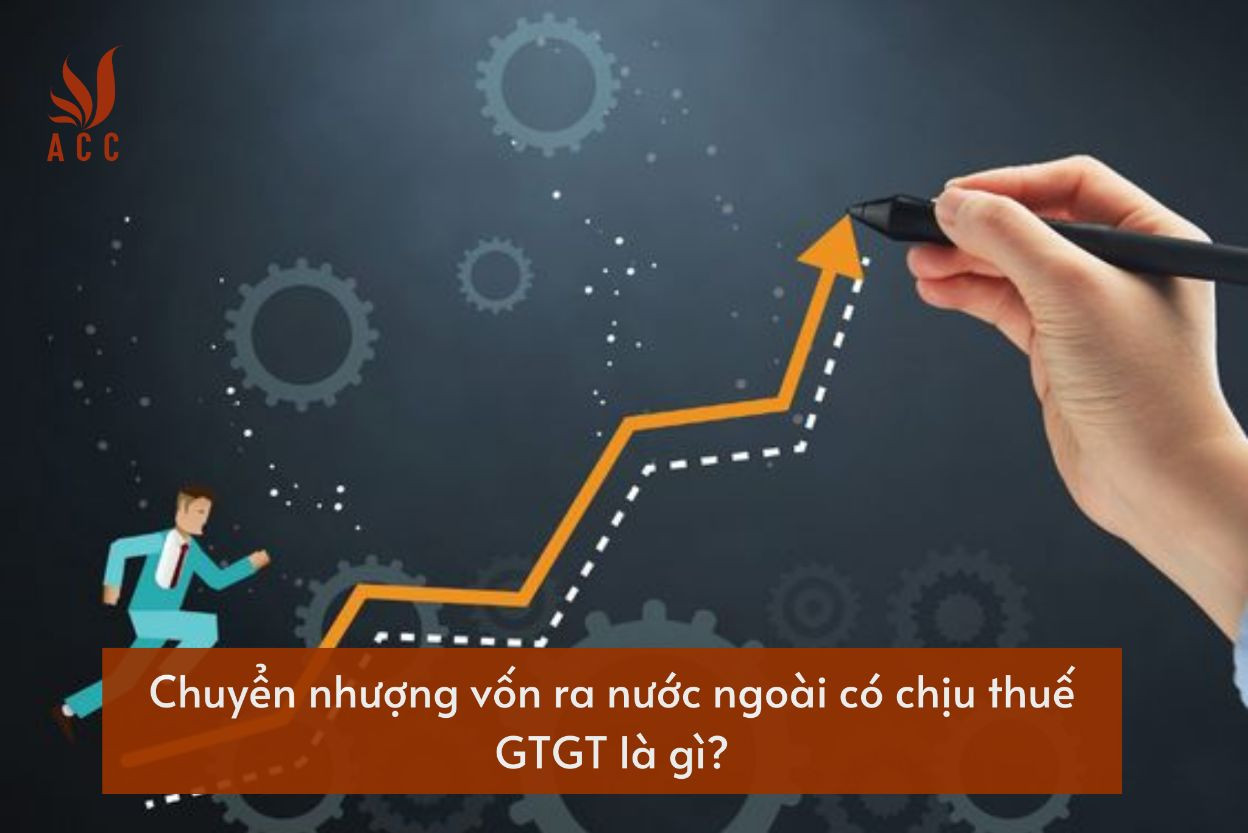 chuyen-nhuong-von-ra-nuoc-ngoai-co-chiu-thue-gtgt-la-gi