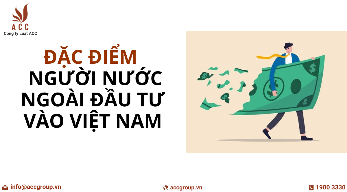 dac-diem-cua-nguoi-nuoc-ngoai-dau-tu-vao-viet-nam