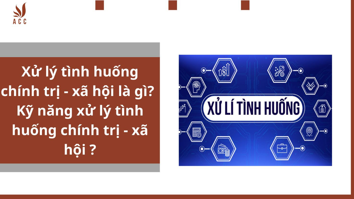 Xử lý tình huống chính trị - xã hội là gì?  Kỹ năng xử lý tình huống chính trị - xã hội ?