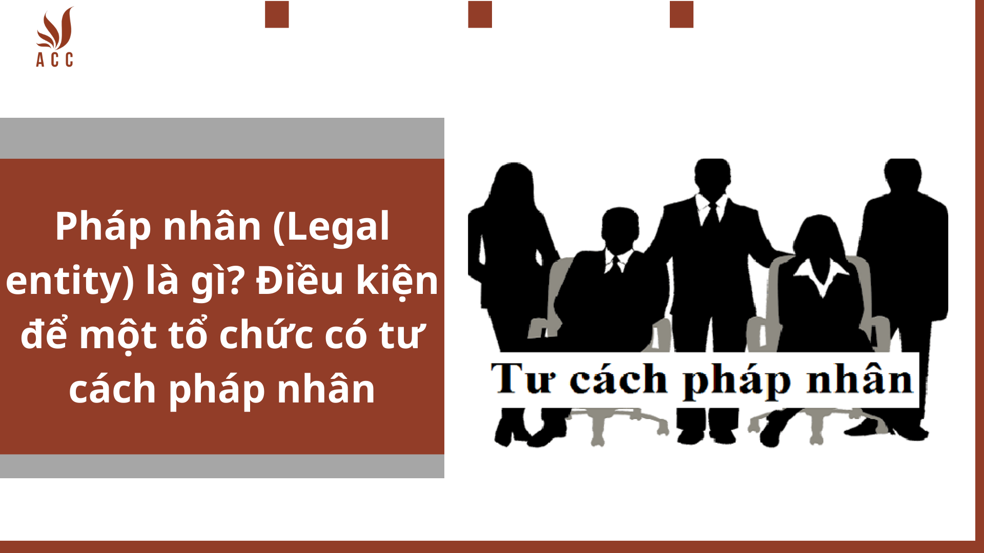 Pháp nhân (Legal entity) là gì? Điều kiện để một tổ chức có tư cách pháp nhân