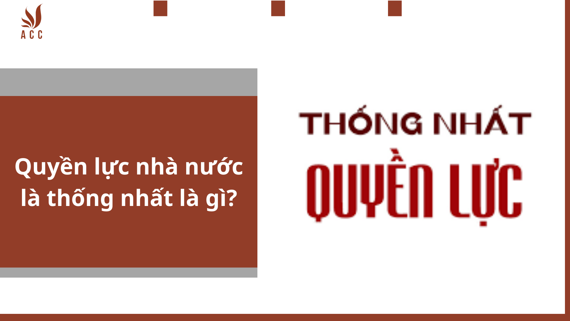 Quyền lực nhà nước là thống nhất là gì?