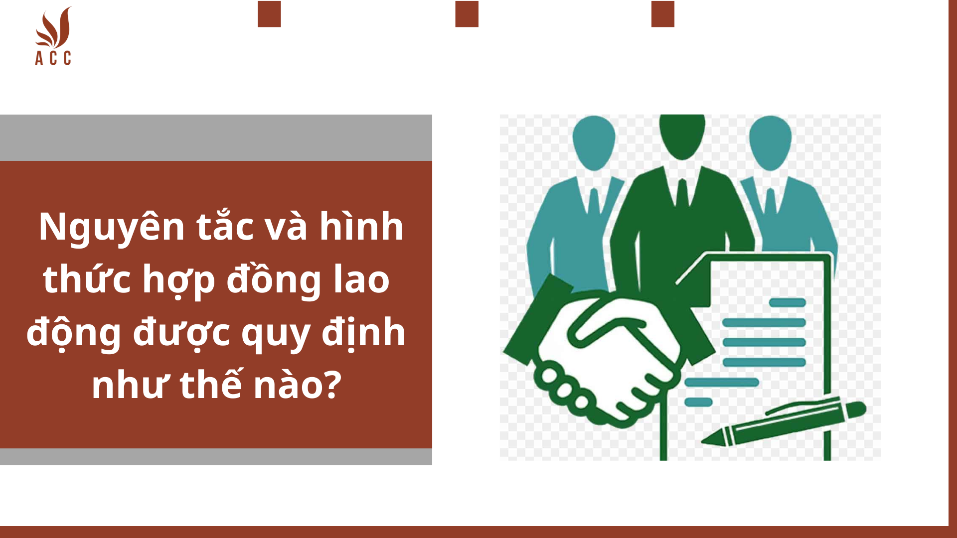 Khái niệm về Hợp đồng lao động? Nguyên tắc và hình thức hợp đồng lao động được quy định như thế nào?