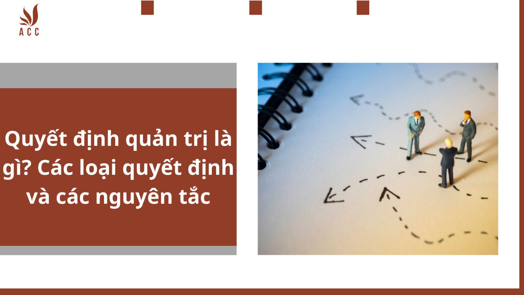 Quyết định quản trị là gì? Các loại quyết định và các nguyên tắc
