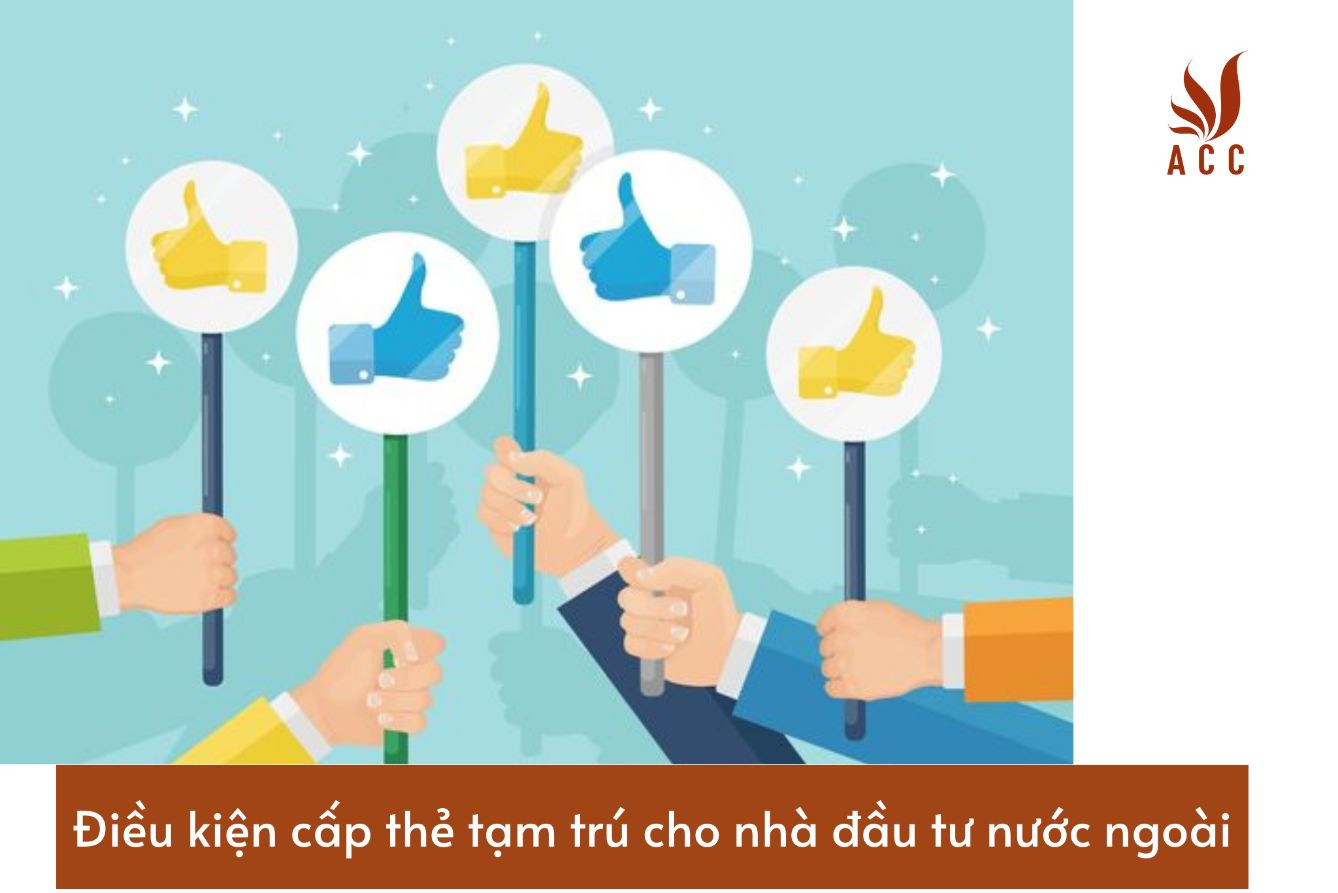 dieu-kien-cap-the-tam-tru-cho-nha-dau-tu-nuoc-ngoai