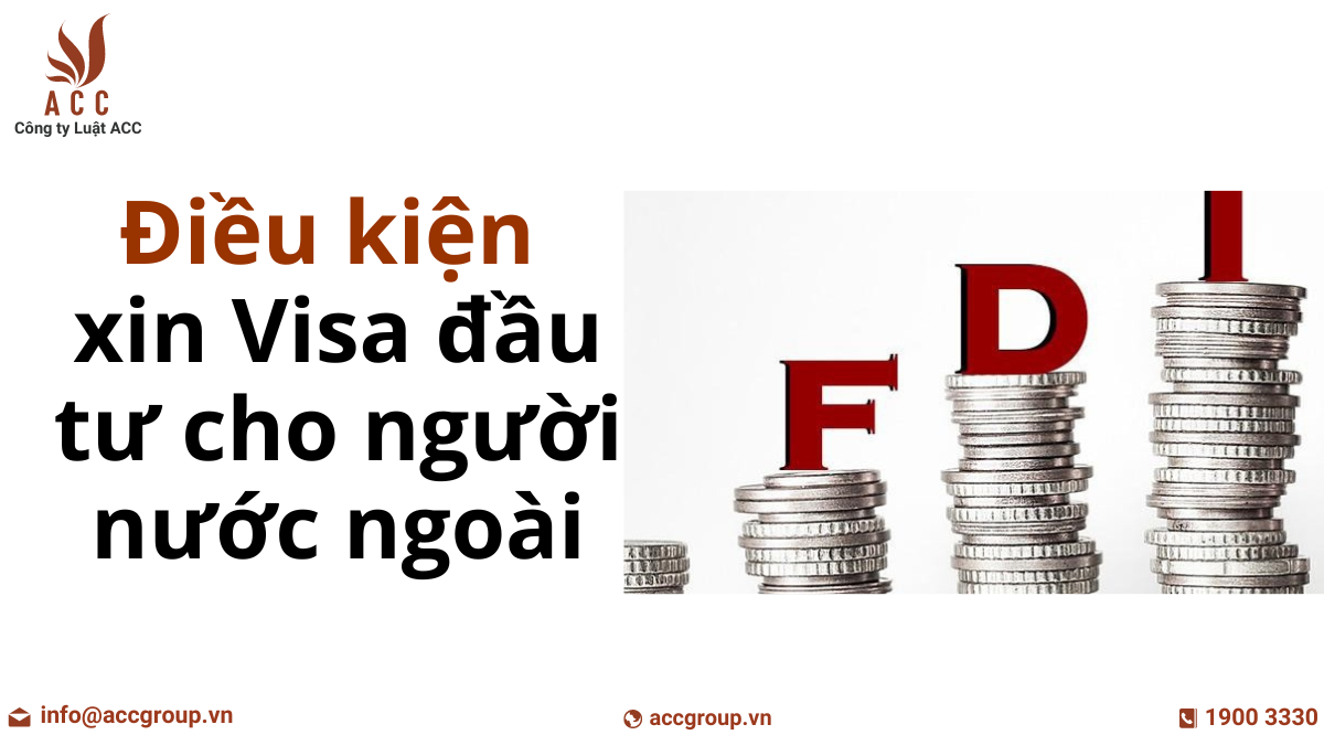 dieu-kien-xin-visa-dau-tu-cho-nguoi-nuoc-ngoai