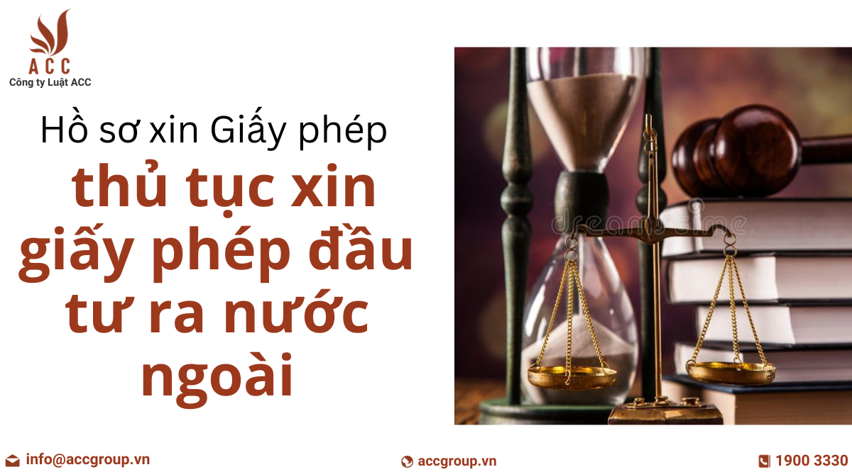 ho-so-xin-giay-phep-thu-tuc-xin-giay-phep-dau-tu-ra-nuoc-ngoai