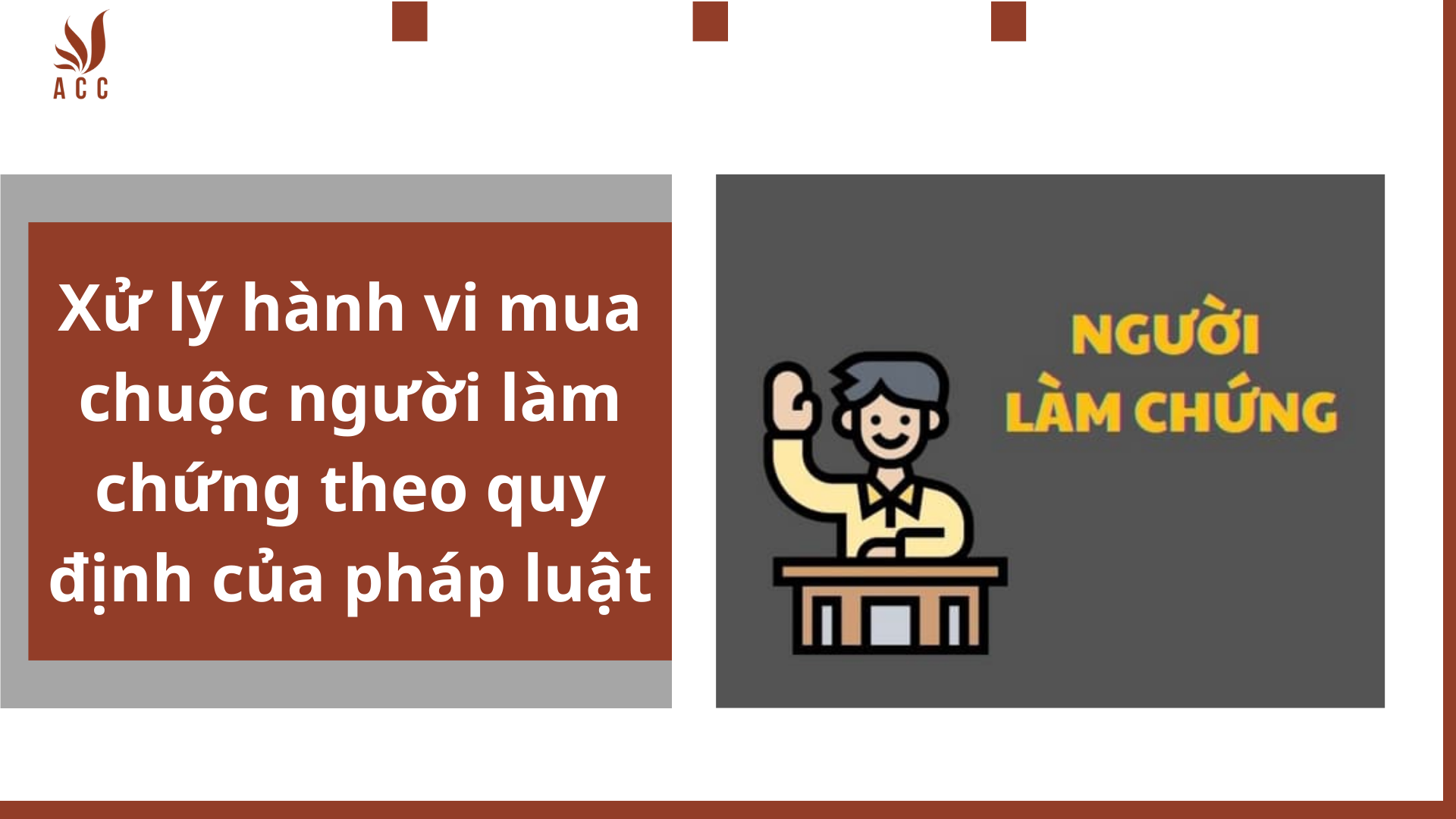 ử lý hành vi mua chuộc người làm chứng theo quy định của pháp luật