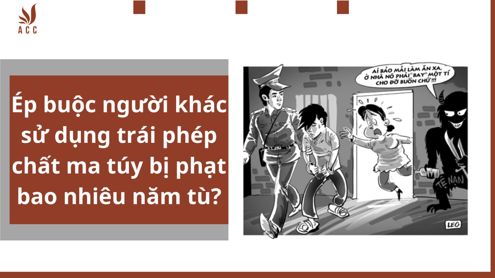 Ép buộc người khác sử dụng trái phép chất ma túy bị phạt bao nhiêu năm tù?