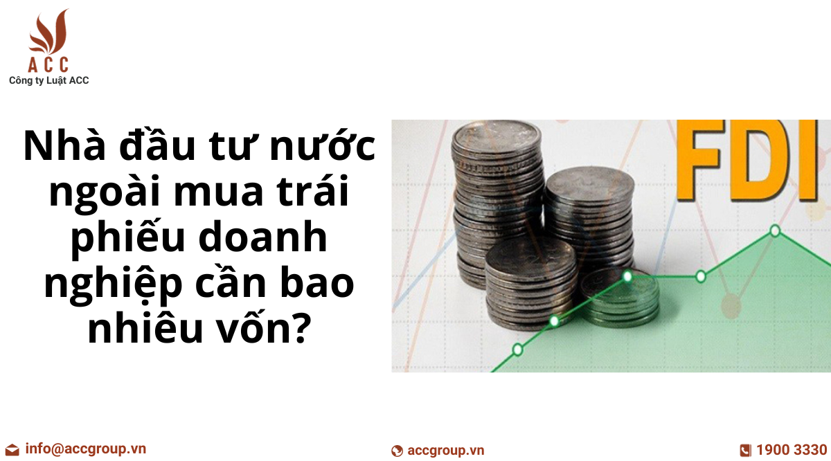 nha-dau-tu-nuoc-ngoai-mua-trai-phieu-doanh-nghiep-can-bao-nhieu-von