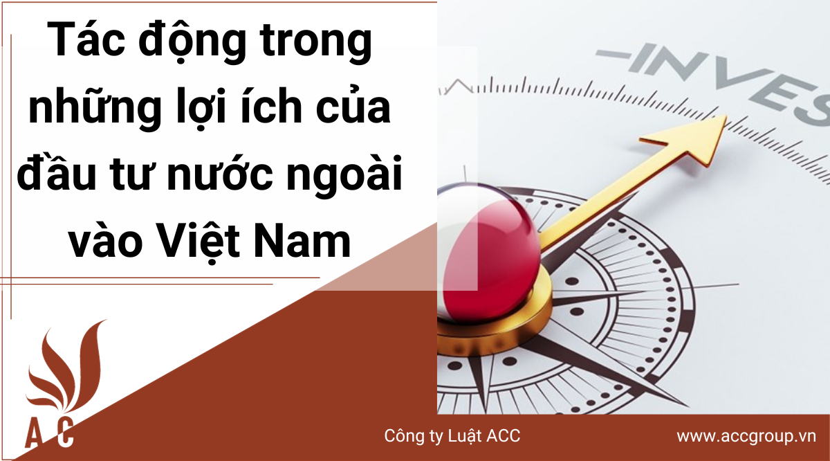 tac-dong-trong-nhung-loi-ich-cua-dau-tu-nuoc-ngoai-vao-viet-nam