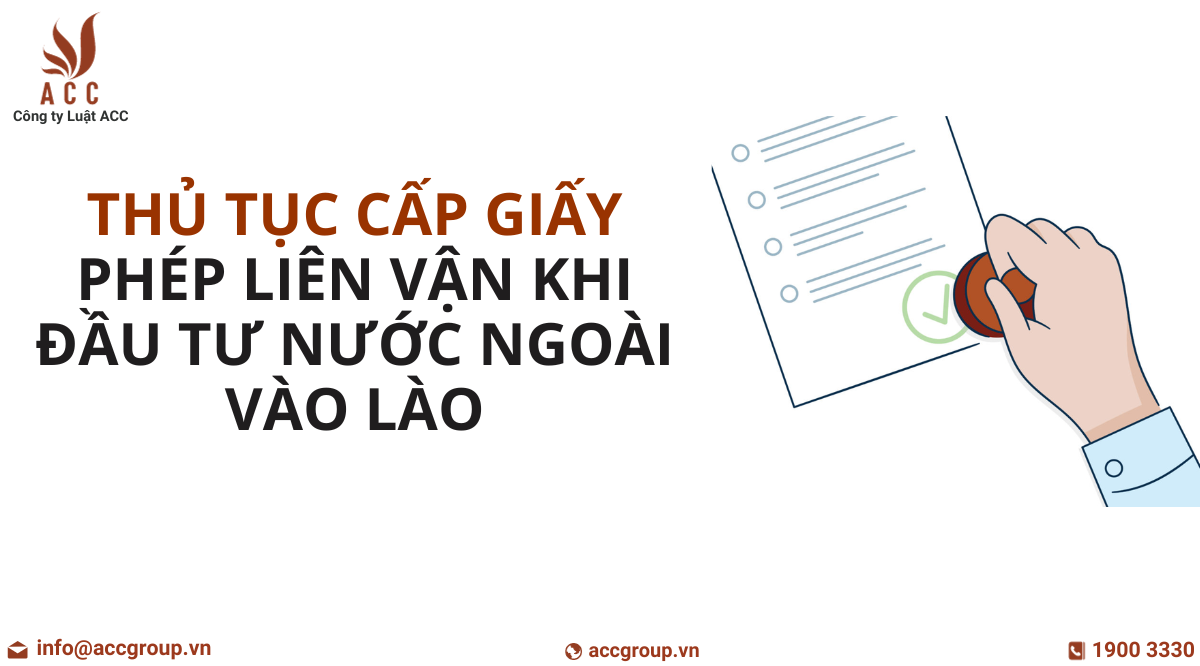 thu-tuc-cap-giay-phep-lien-van-khi-dau-tu-nuoc-ngoai-vao-lao