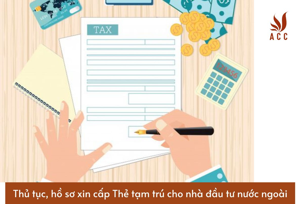 thu-tuc-ho-so-xin-cap-the-tam-tru-cho-nha-dau-tu-nuoc-ngoai