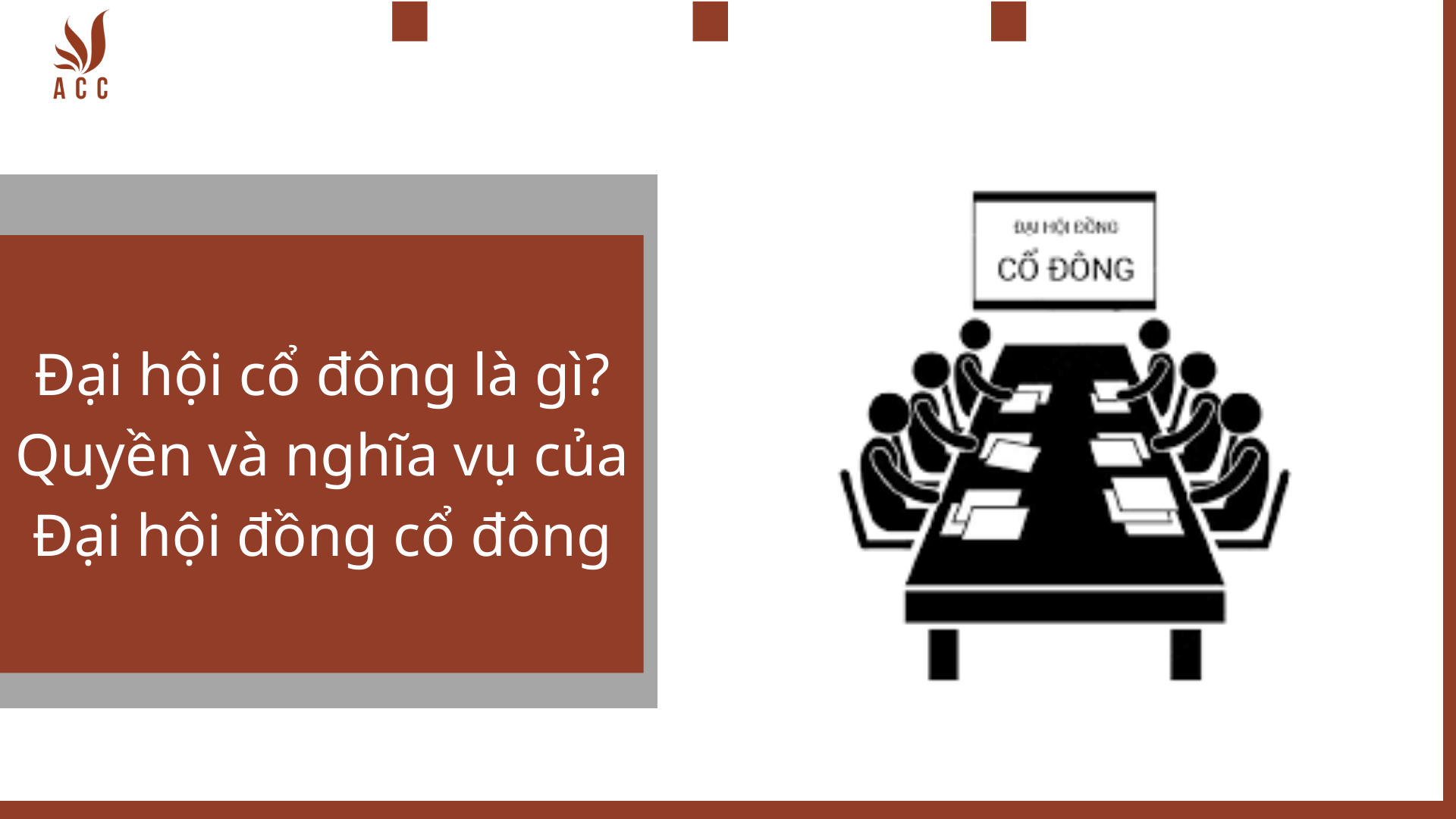 Đại hội cổ đông là gì? Quyền và nghĩa vụ của Đại hội đồng cổ đông