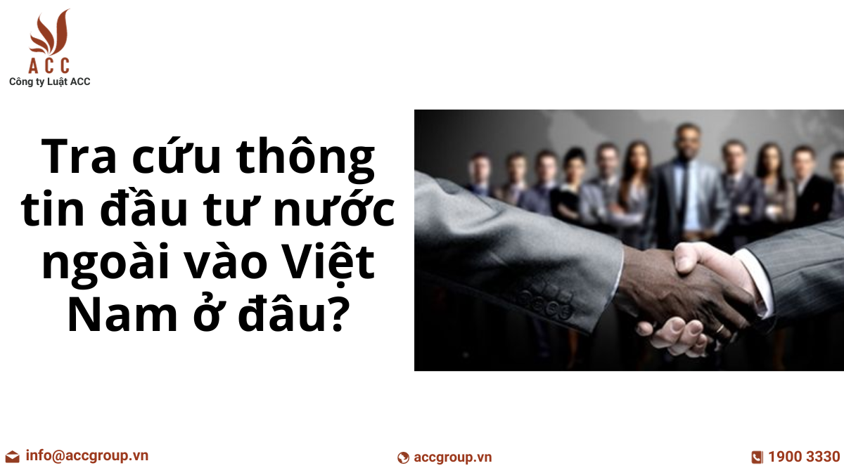 tra-cuu-thong-tin-dau-tu-nuoc-ngoai-vao-viet-nam-o-dau