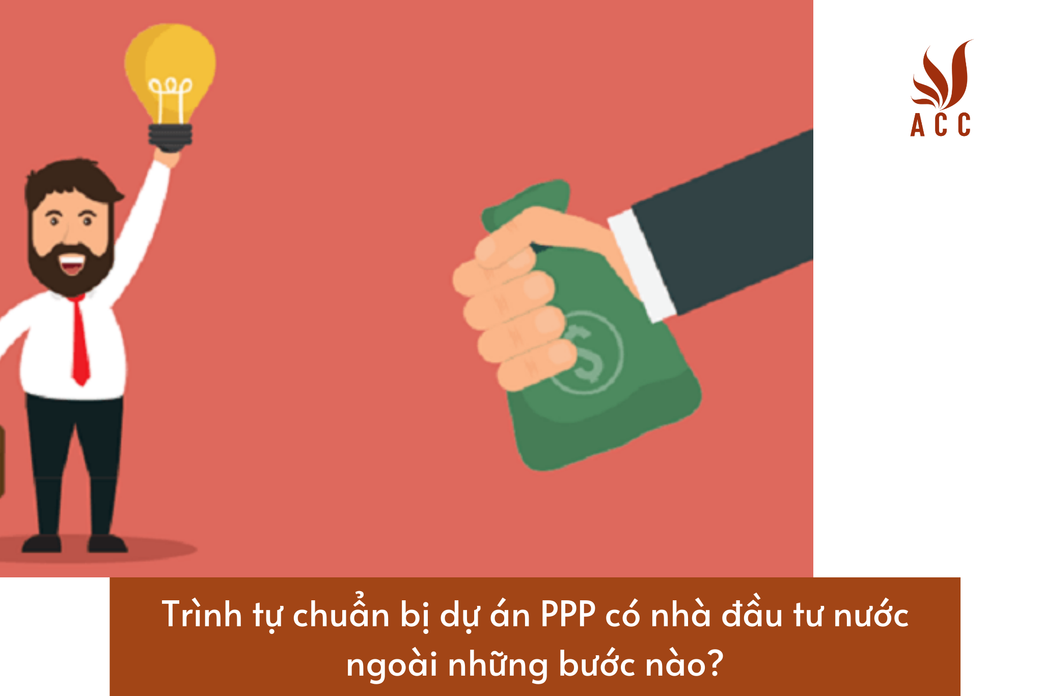 trinh-tu-chuan-bi-du-an-ppp-co-nha-dau-tu-nuoc-ngoai-de-xuat-bao-gom-nhung-buoc-nao