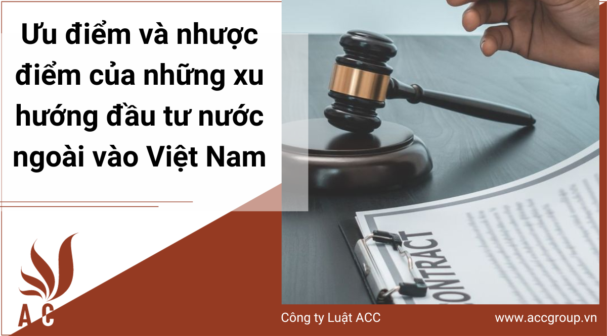 uu-diem-va-nhuoc-diem-cua-nhung-xu-huong-dau-tu-nuoc-ngoai-vao-viet-nam