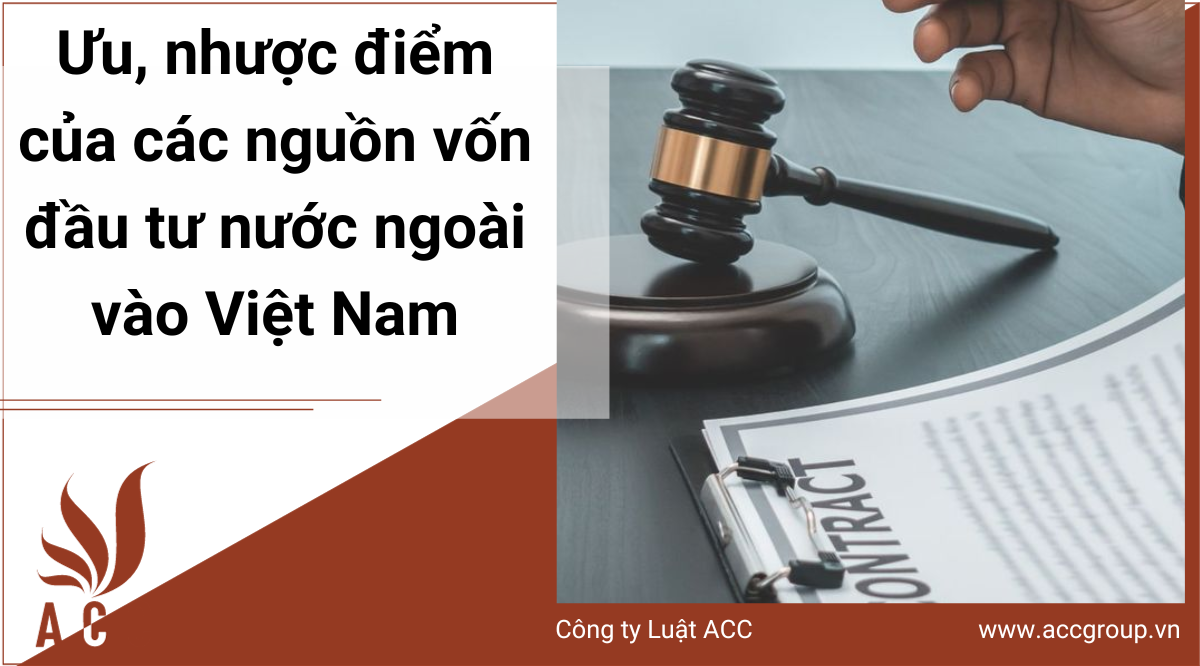 uu-nhuoc-diem-cua-cac-nguon-von-dau-tu-nuoc-ngoai-vao-viet-nam