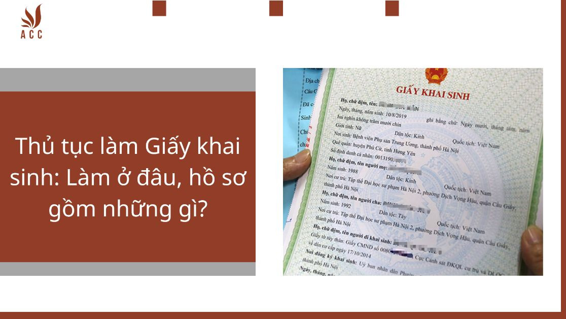 Thủ tục làm Giấy khai sinh: Làm ở đâu, hồ sơ gồm những gì?