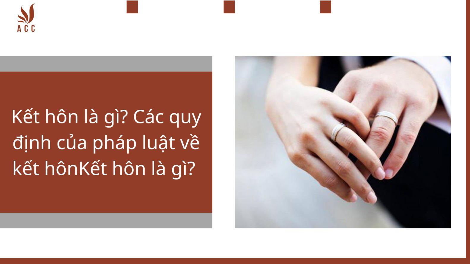 Kết hôn là gì? Các quy định của pháp luật về kết hônKết hôn là gì?