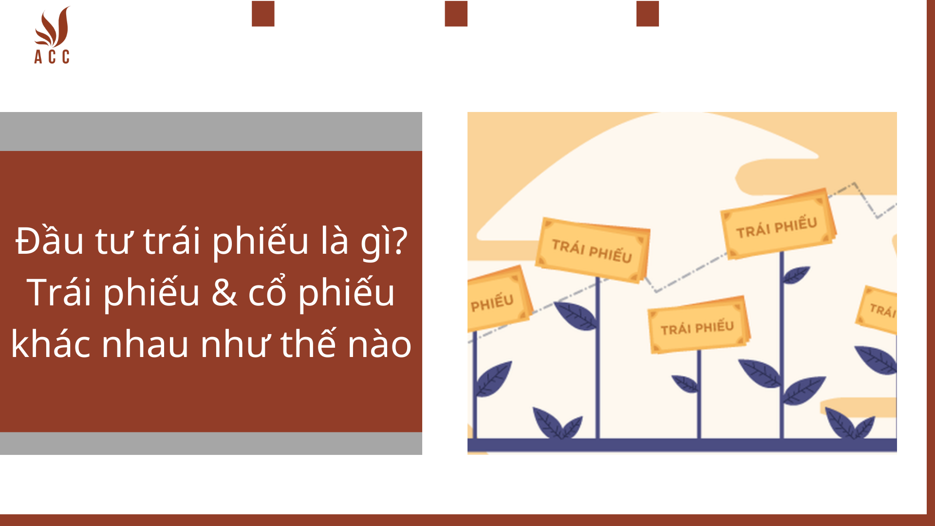 Đầu tư trái phiếu là gì? Trái phiếu & cổ phiếu khác nhau như thế nào