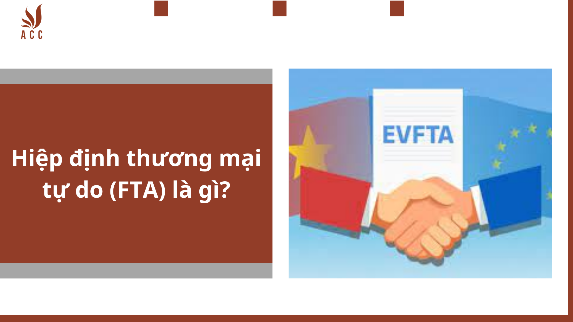 Hiệp định thương mại tự do (FTA) là gì?