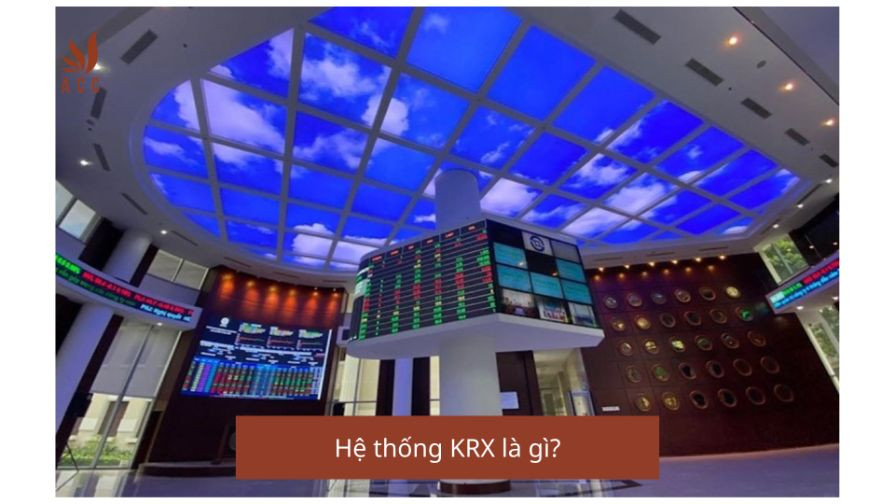 Hệ thống KRX là gì?