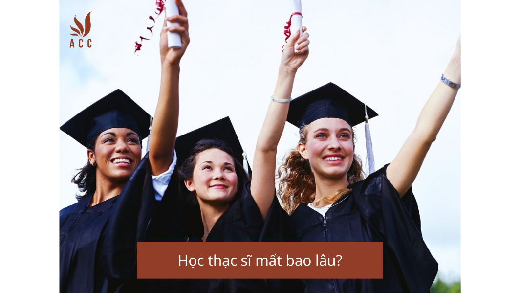 Học thạc sĩ mất bao lâu?