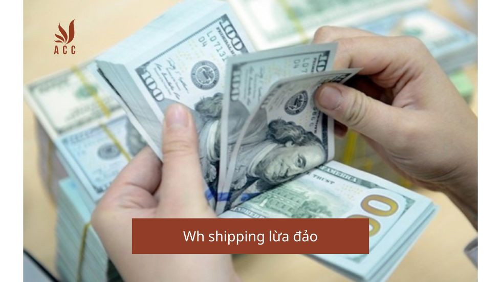 Wh shipping lừa đảo