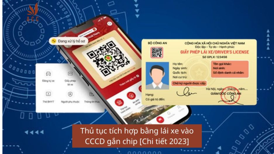 Thủ tục tích hợp bằng lái xe vào CCCD gắn chip [Chi tiết 2023]