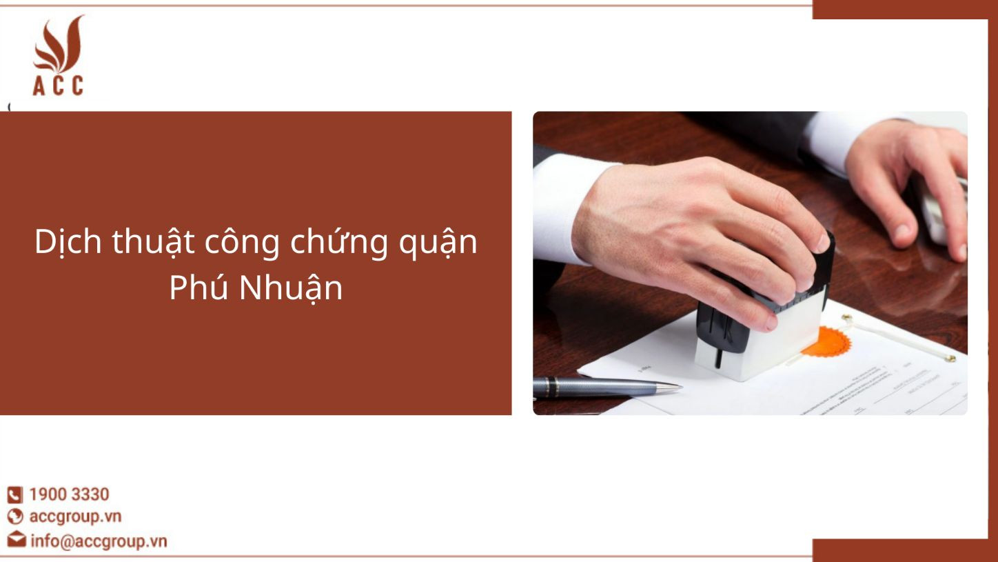 Dịch thuật công chứng quận Phú Nhuận