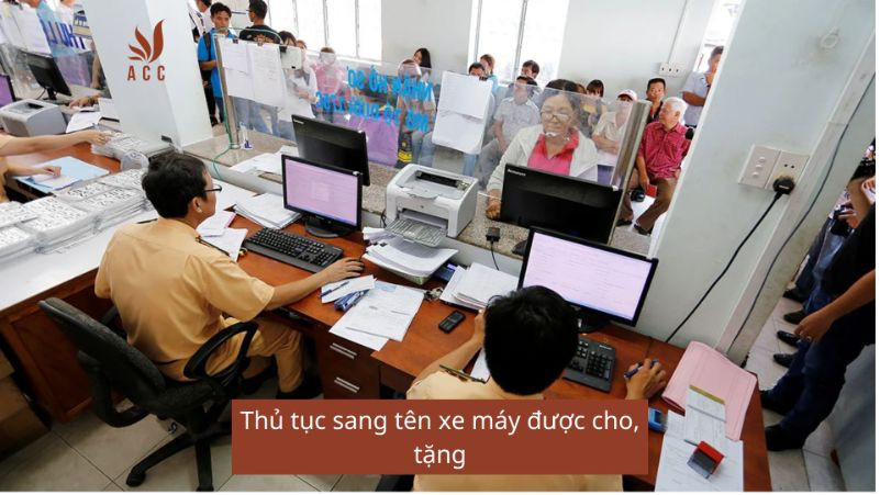 Thủ tục sang tên xe máy được cho, tặng