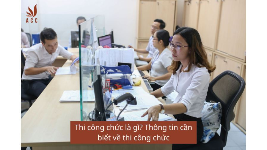 Thi công chức là gì? Thông tin cần biết về thi công chức