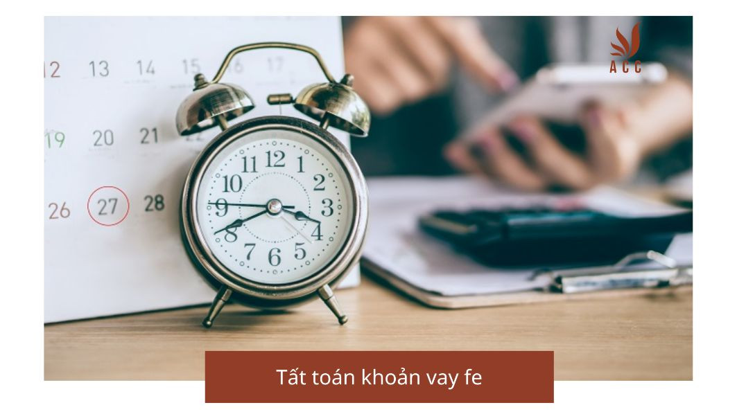 Tất toán khoản vay fe