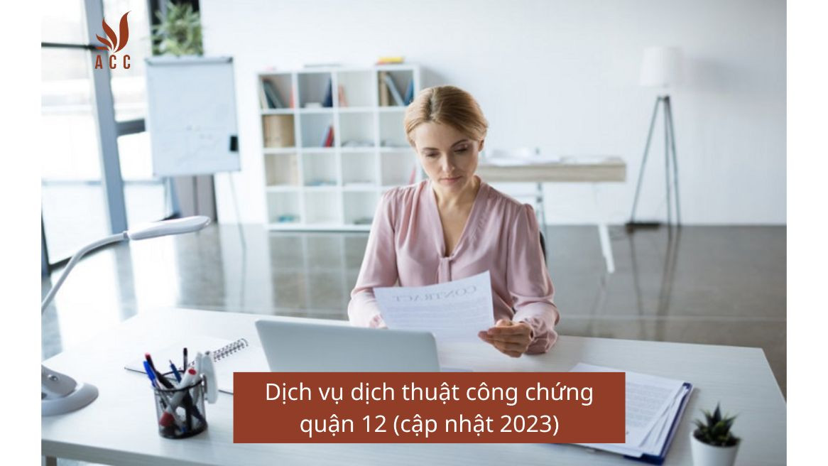 Dịch vụ dịch thuật công chứng quận 12 (cập nhật 2023)