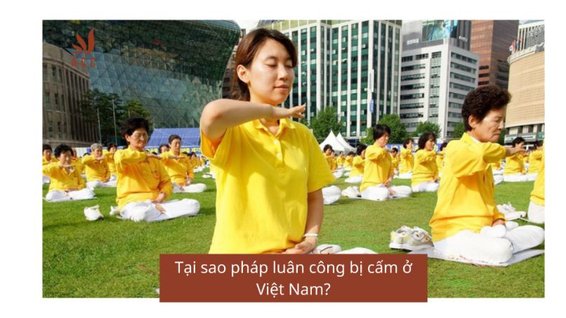 Tại sao pháp luân công bị cấm ở Việt Nam?